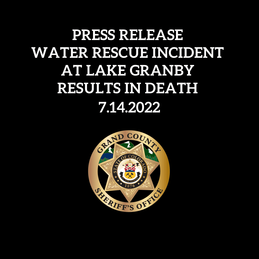 Press Release Water Rescue Incident at Lake Granby Results in Death 7-14-2022