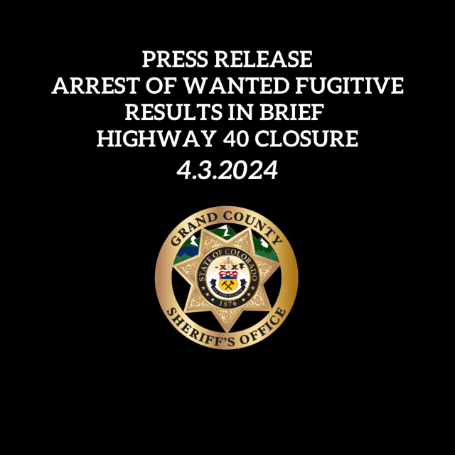 Arrest of Wanted Fugitive Results in Brief Highway 40 Closure 4-3-2024