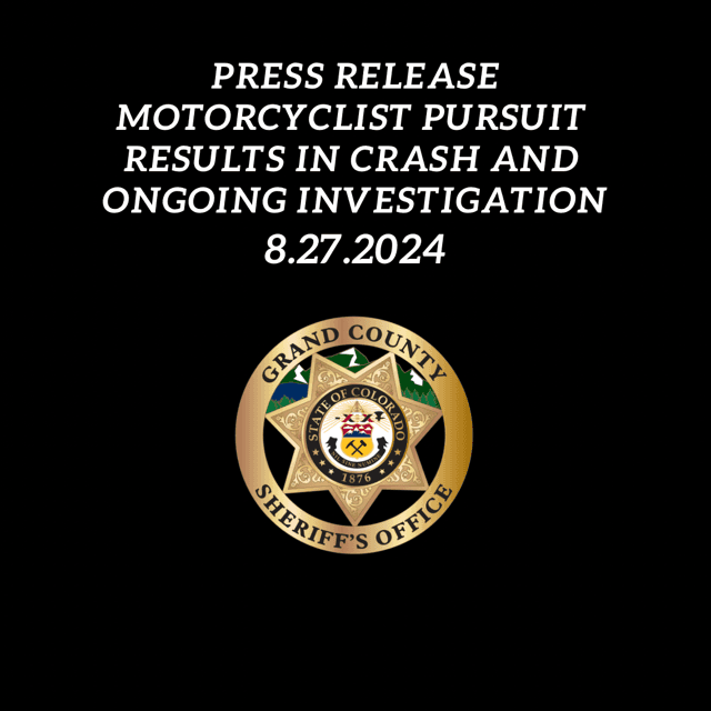 Press Release Motorcyclist Pursuit Results in Crash and Ongoing Investigation 8-27-2024