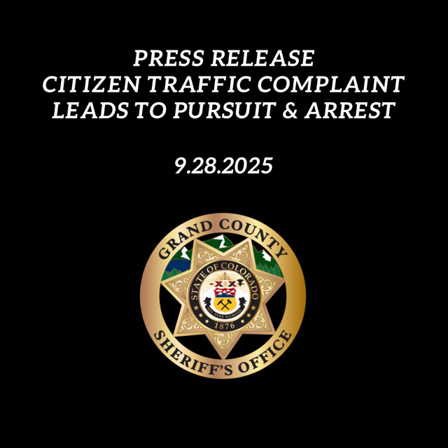 Press Release Citizen Traffic Complaint Leads to Pursuit and Arrest 9-28-2025